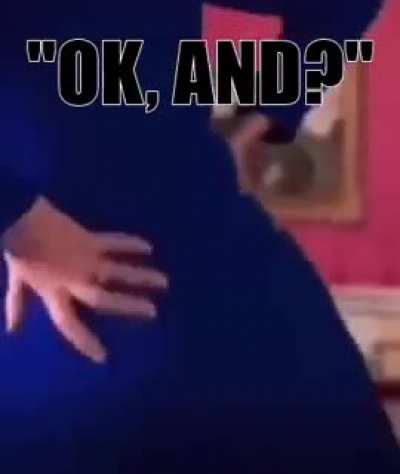 "Then? So?"