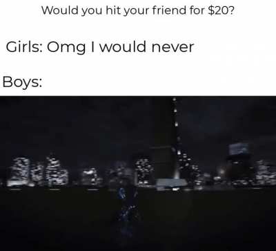 I'm sorry bro but $20 is $20
