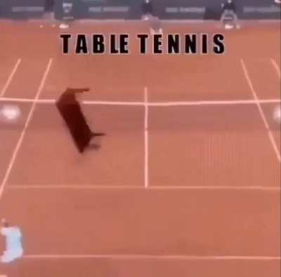 Fuck yuo *tables you&rsquo;re tennis*