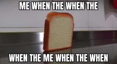 when when when when when me me me me me