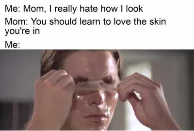 My love for myself is skin-deep
