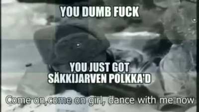 You just got s&auml;kkij&auml;rven polkka&rsquo;d
