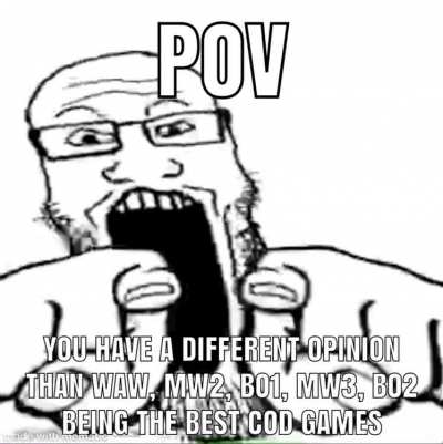 [COD] i can&rsquo;t believe I am listening to grown ass dudes crying because people aren&rsquo;t in this shitty hivemind