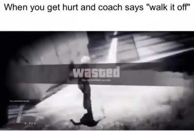 "You guys get hurt so easy nowadays.....Walk it off"
