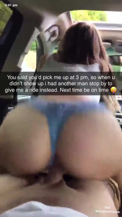 Dont be mad at me cuckie, next time be on time for your girlfriend.