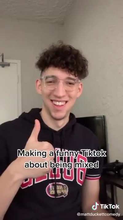 When you&rsquo;re a TikToker who&rsquo;s mixed.