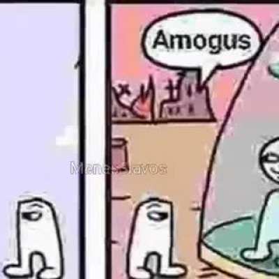 sus...sus...sus...AMOGUS
