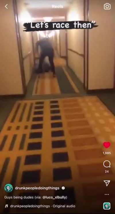 Drunk dudes racing in a hallway