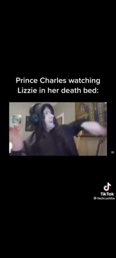 Prince Charles watching Lizzie in her death bed: