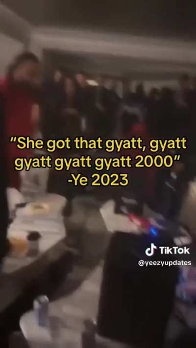 &ldquo;SHE GOT THAT GYATT, GYATT GYATT GYATT GYATT 2000&rdquo; - YE