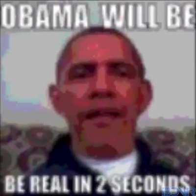 He will be real in 10 seconds