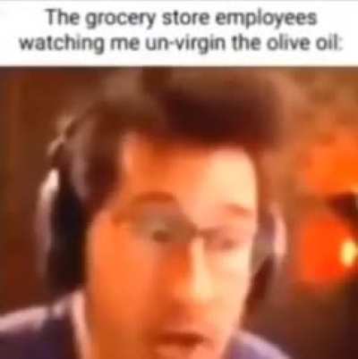 Me when the when the