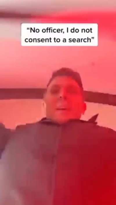 when a cop tries to search you