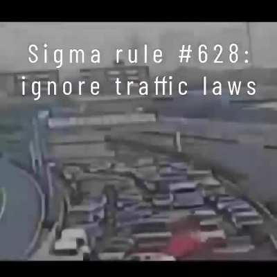 Sigma rule #628: Ignore Traffic Laws