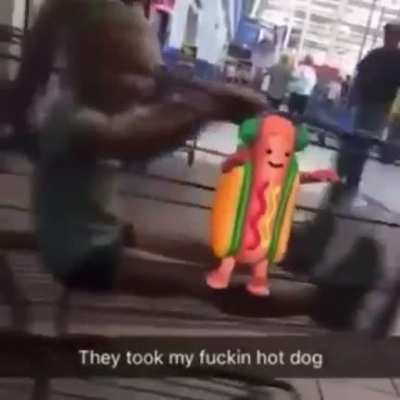They took his fuckin hot dog