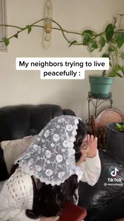 We all have that one neighbor. Hi it&rsquo;s me lol