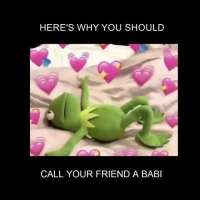 Why you should call your friend Babi (credit to Kwat Yew Chai)