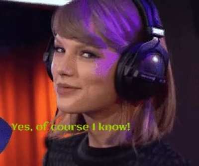 Taylor knows what we're doing!