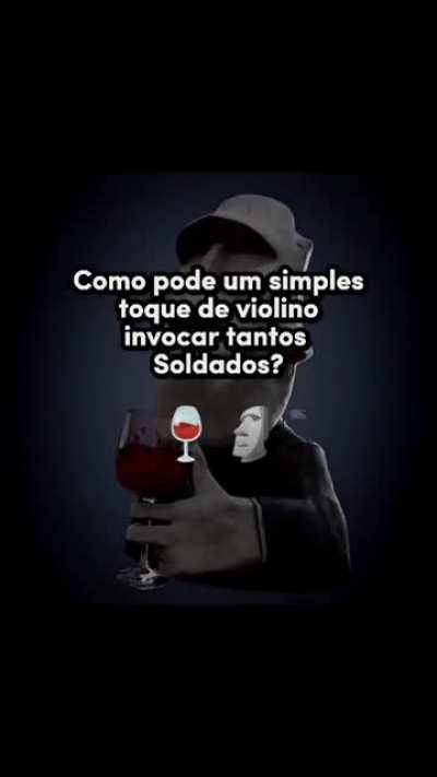 De que maneira meu senhor? 🍷🗿