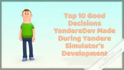 Top 10 Good Decisions YandereDev Made During Yandere Simulator's Development