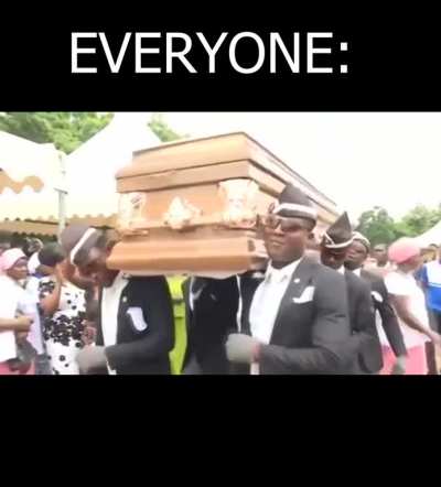 Hello, here is my "dancing coffin" joke with big chungus
