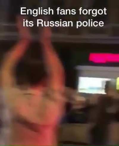 English fans forgot it&rsquo;s Russian police