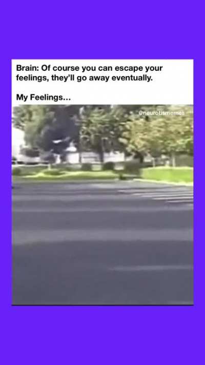 Guess I&rsquo;ll give in to my feelings then..