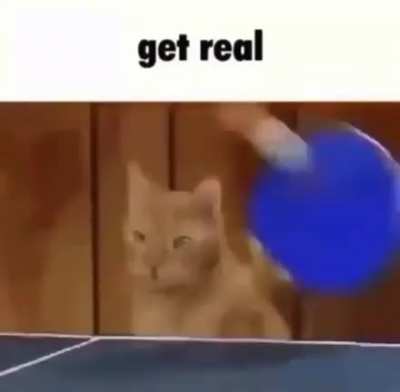 Get real