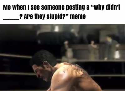 Is he stupi-SHUT THE FUCK UP