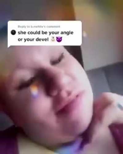 she could be your angle or your devel