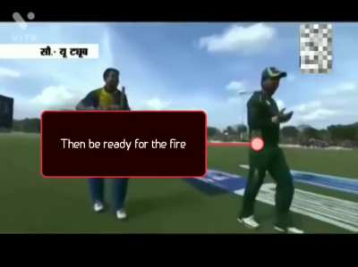 Pakistani Cricketer telling Sri Lankan Cricketer to "be ready for the fire"