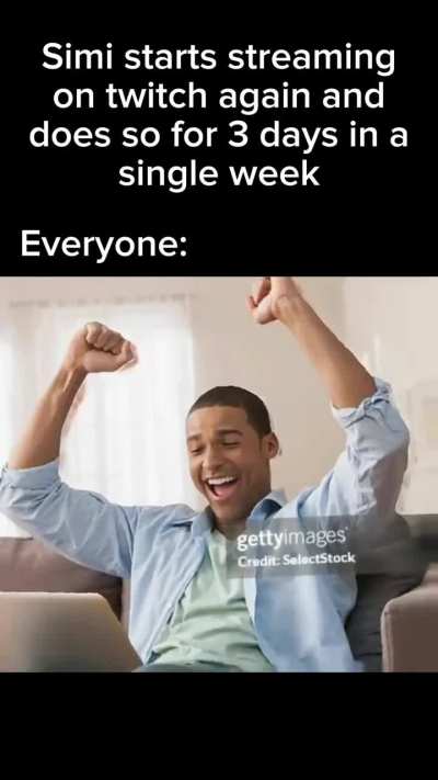 Soooo... I made this meme after being offline and coming back to see Simi stream on twitch. Bit late in more than one way but oh well.
