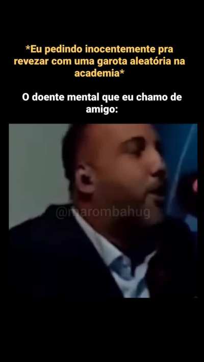 Eu seria esse doente mental 