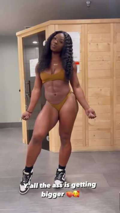 Y'all the ass is getting bigger