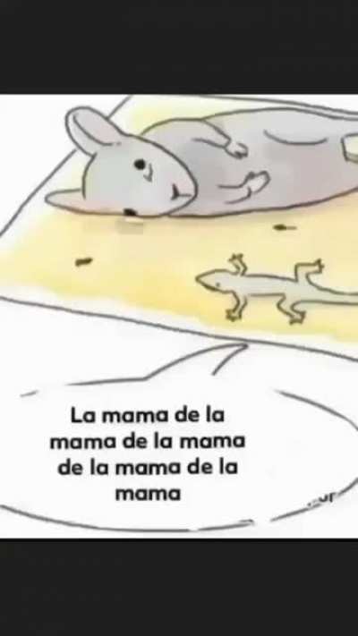 la mama de la mama de la mama