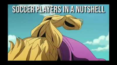 soccer players in a nutshell...