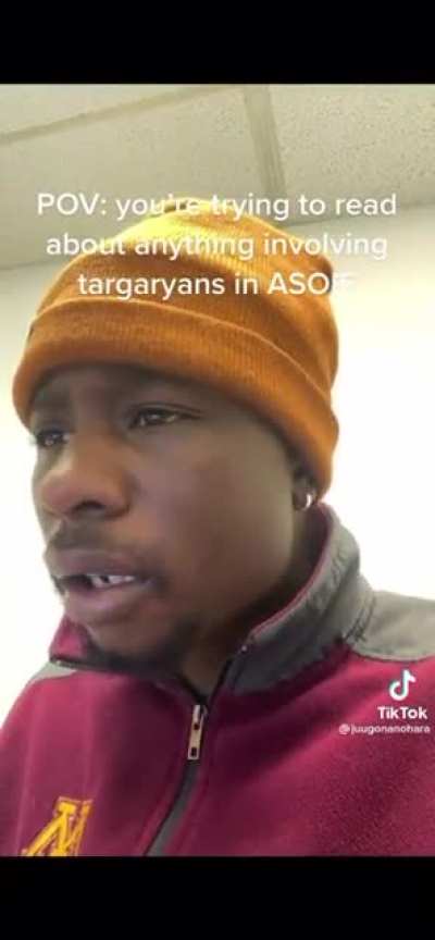 POV: You&rsquo;re trying to read about anything involving Targaryens in ASOIAF
