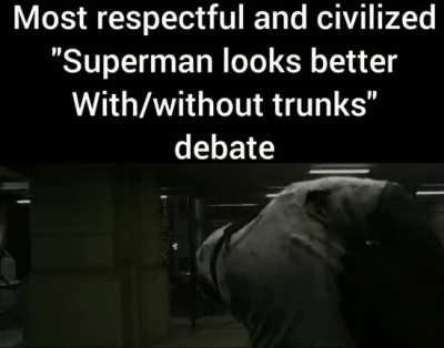 I WILL CHOP OFF THE HANDS OF THOSE WHO THINK SUPERMAN WEARING TRUNKS IS A BAD THING AND EAT THOSE HANDS RIGHT IN FRONT OF THEM 😤😤😤