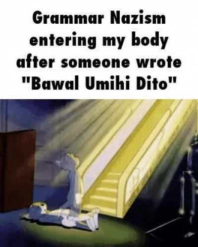 uhmm acksually its "bawal umihi rito" 🤓🤓