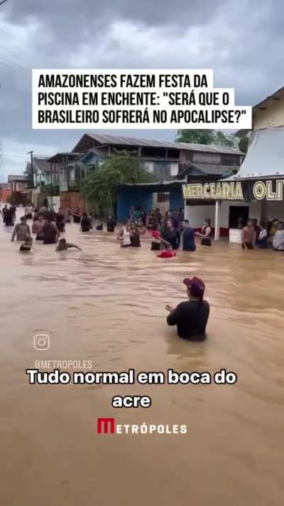 Brazilians have a pool party during the flood "will Brazilians suffer in the apocalypse?"