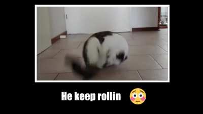 he keep rollin
