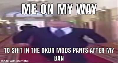 Ur pants are mine mods 💩💩💩