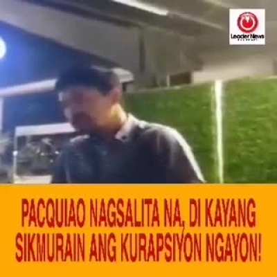 Pacquiao: "Kung ano yung corruption sa past administration yung kay PNoy, mas doble ngayon, sobra pa. Maniwala kayo sa akin. Hindi ko makakain 'yung ginagawa ng mga ito."