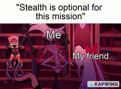 I&rsquo;m pretty sure nobody does stealth when it&rsquo;s optional