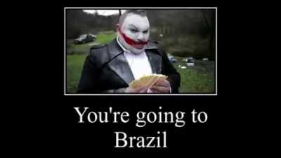 Nooooo no me lleven a Brasil