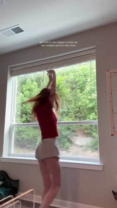 &lsquo;Girl who is very happy to look out her window and see only trees&rsquo; | IG July 2025