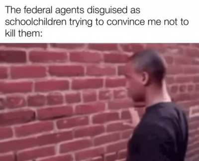 They were federal agents your honor.