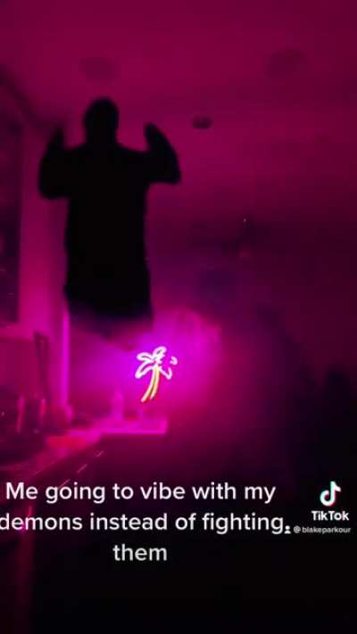 Sometimes the demons just vibe different