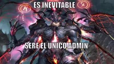 Yo ser&eacute; el &uacute;nico admin 😎