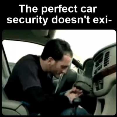 The perfect car security doesn't exi-